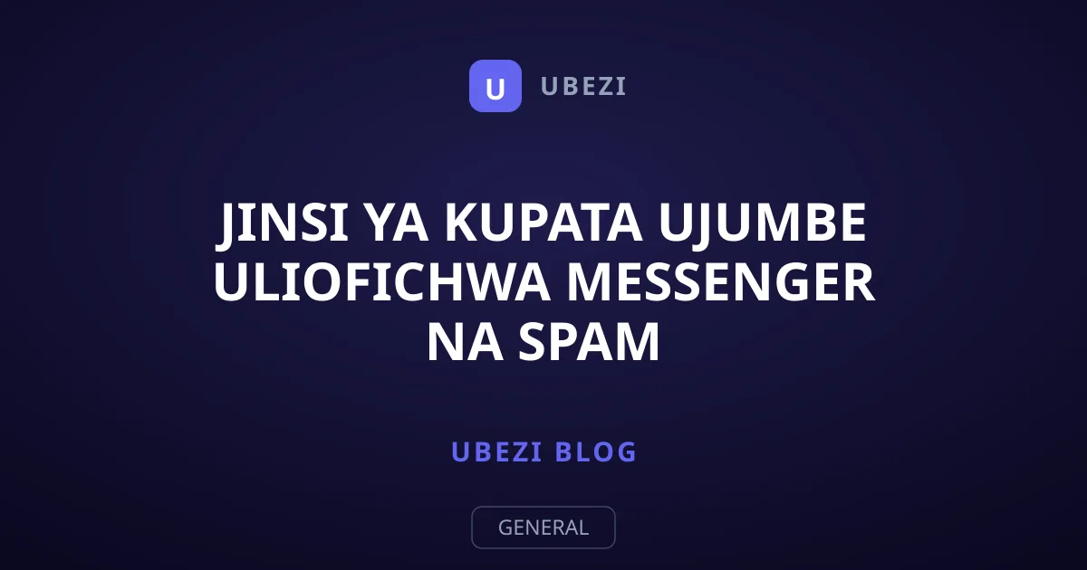 Jinsi ya Kupata Ujumbe Uliofichwa Messenger na Spam
